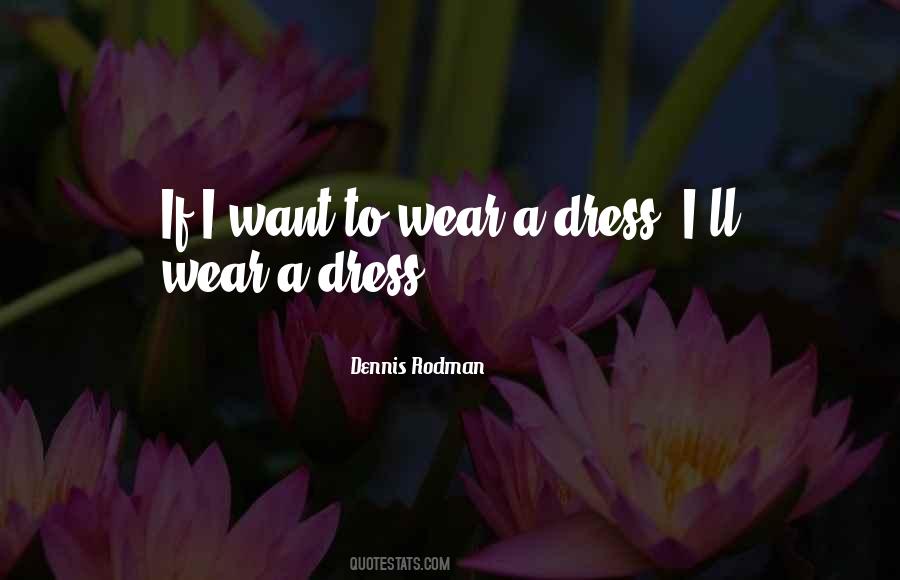 Wear Dress Quotes #555931