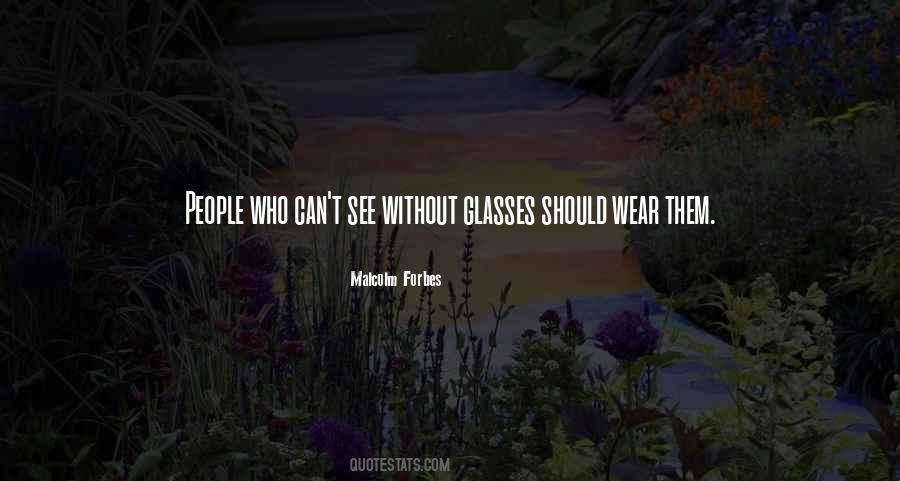 Wear Glasses Quotes #517694