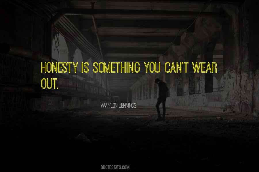 Wear Out Quotes #504039