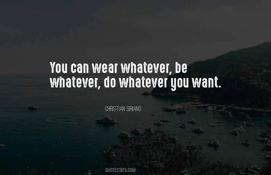 Wear Whatever You Want Quotes #976648