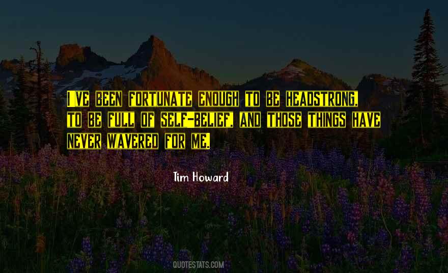 Quotes About Headstrong #1310616