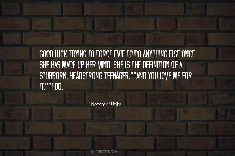 Quotes About Headstrong #1454555