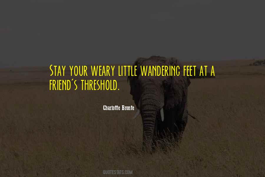 Weary Feet Quotes #1555000