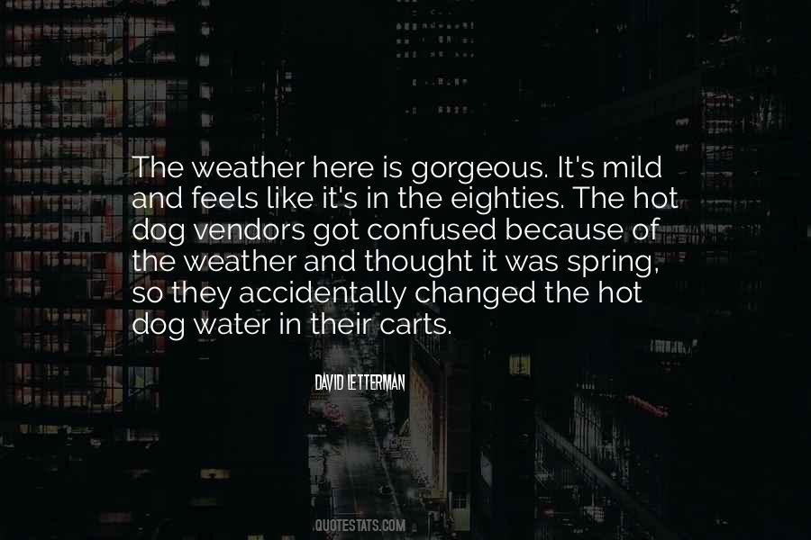 Weather Is Hot Quotes #1058615
