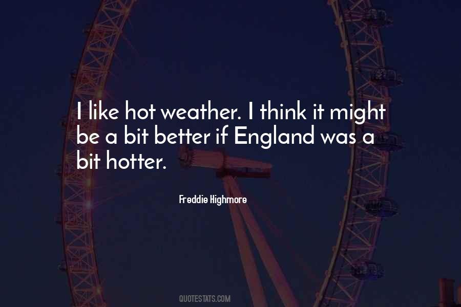 Weather Is Hot Quotes #1747437