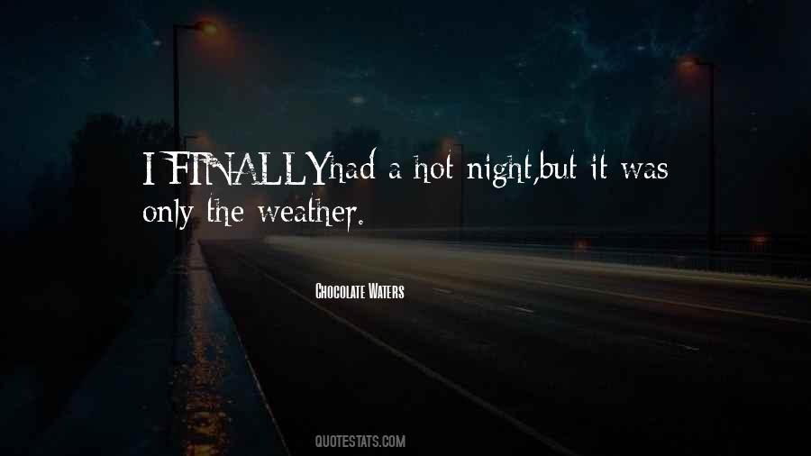 Weather Is Hot Quotes #90653