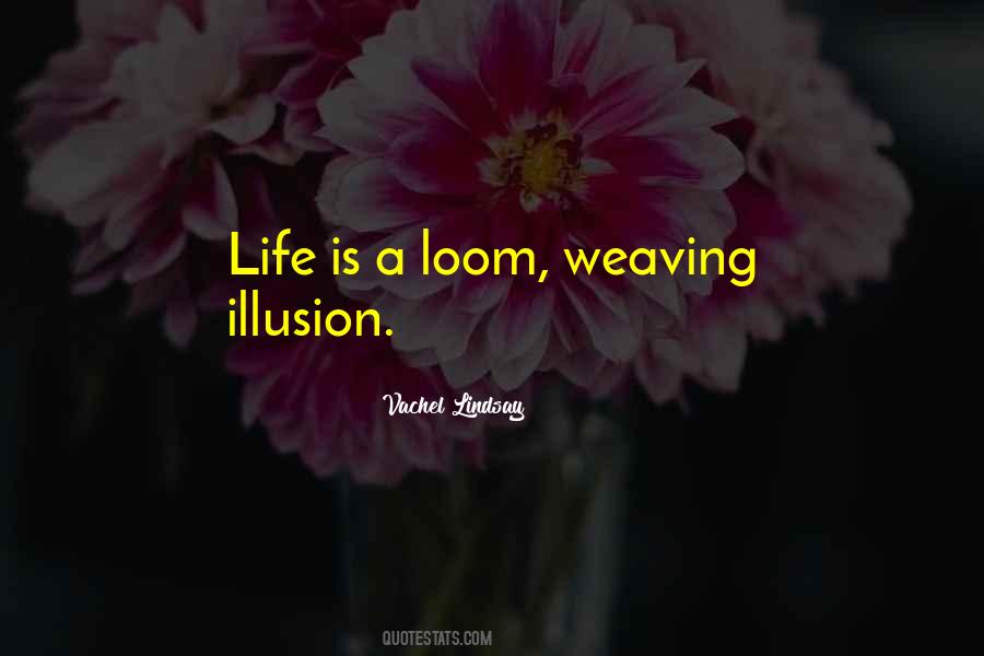 Weaving Loom Quotes #1277133