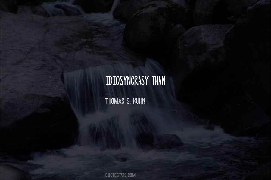 Quotes About Idiosyncrasy #1836936