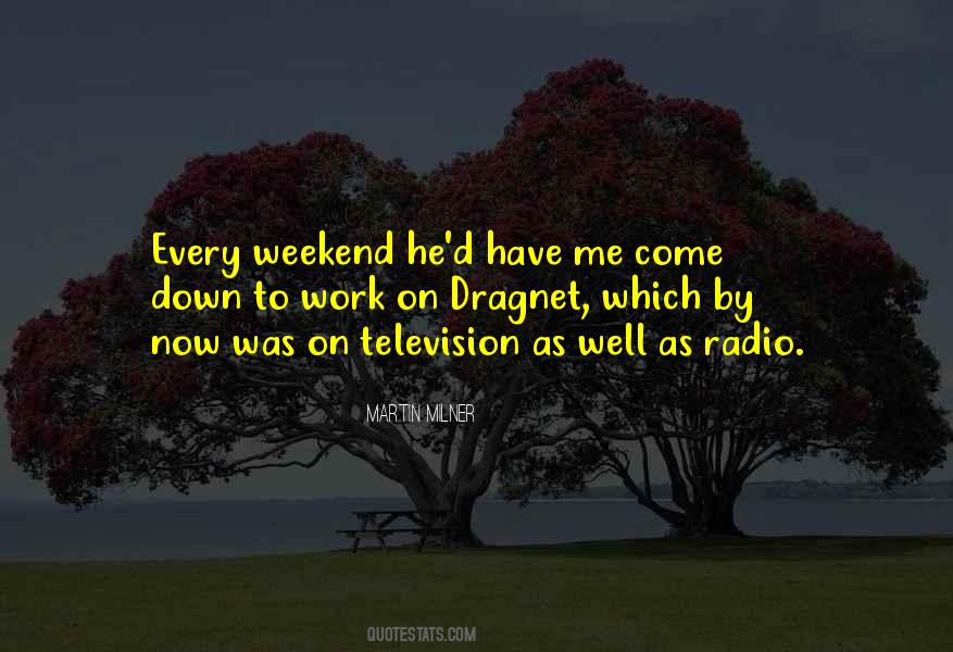 Quotes About Weekend Work #1569971