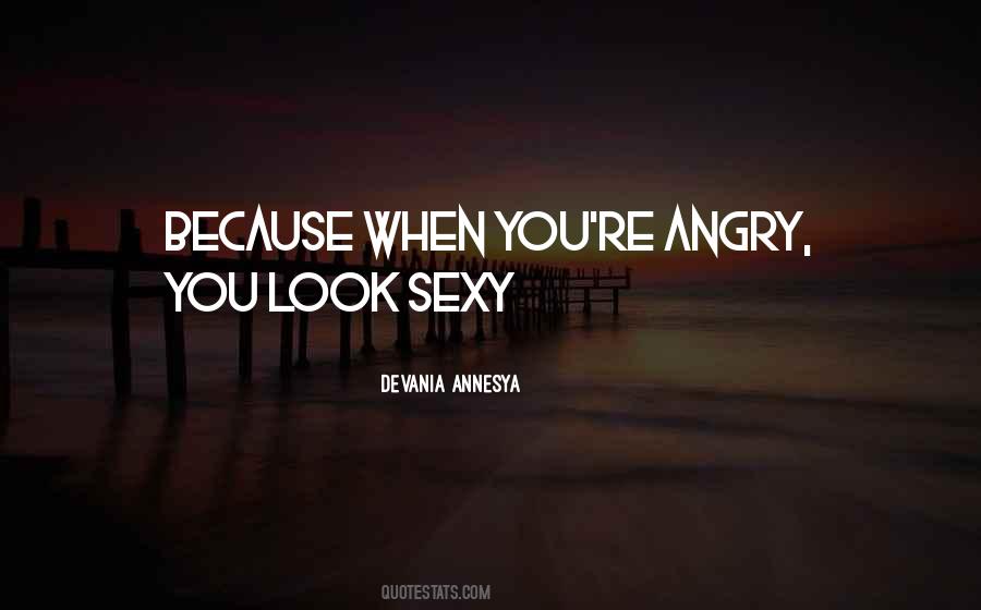 Quotes About Angry Look #438455