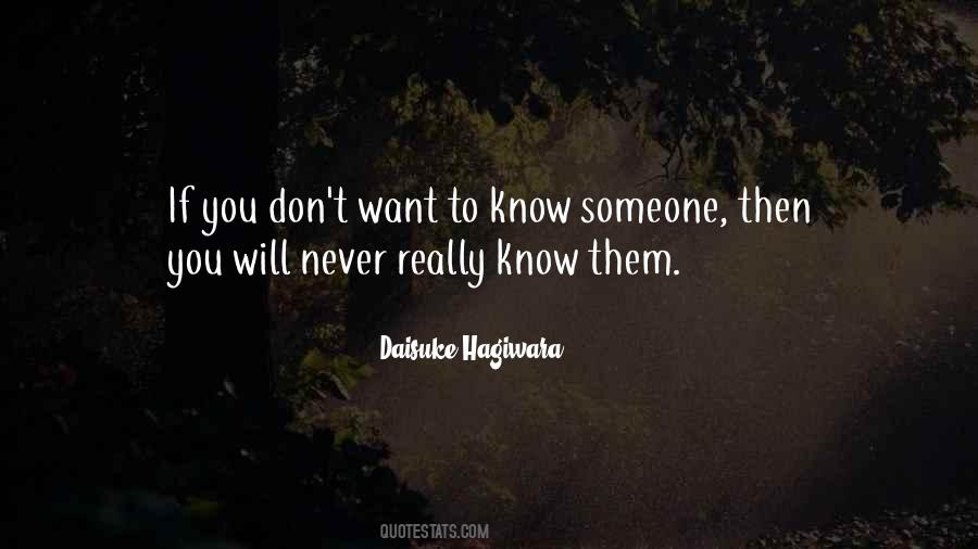 Quotes About You Never Really Know Someone #1497939