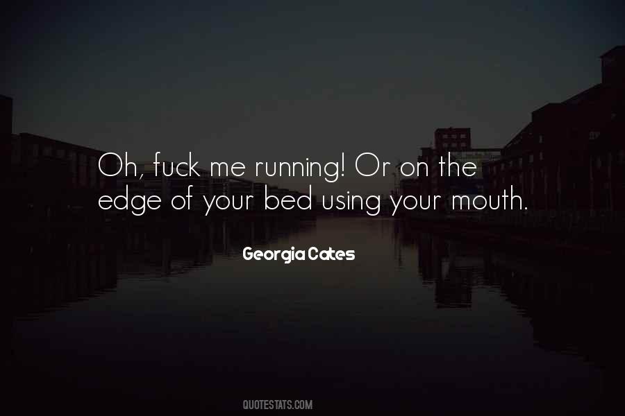 Quotes About Your Mouth Running #1576114