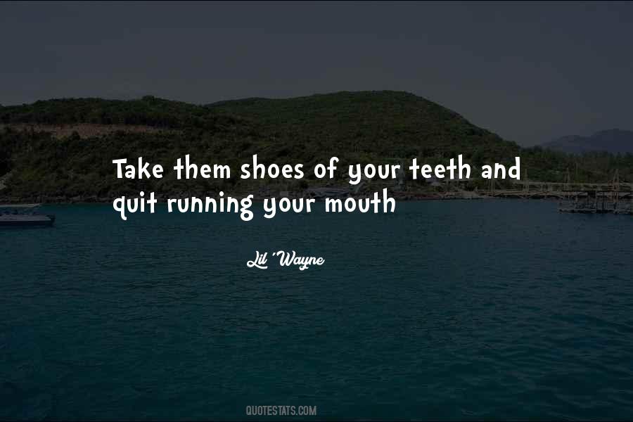Quotes About Your Mouth Running #795930