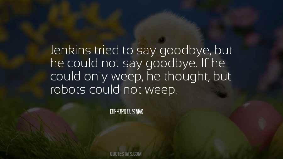 Weep Not Quotes #233524