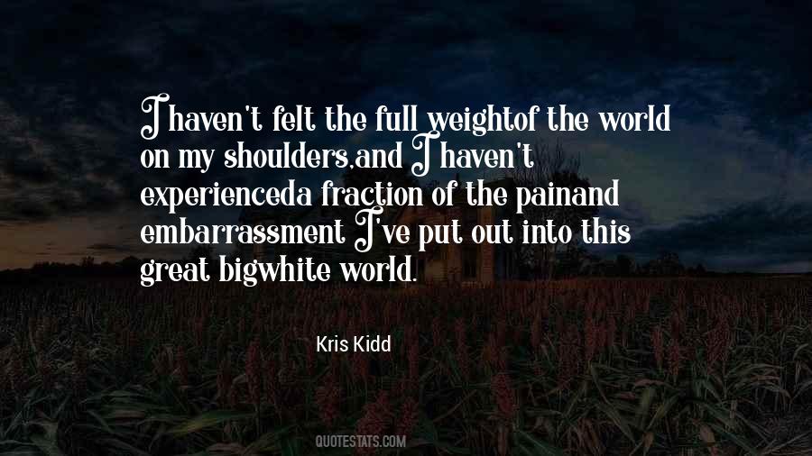 Weight Of The World On My Shoulders Quotes #555106