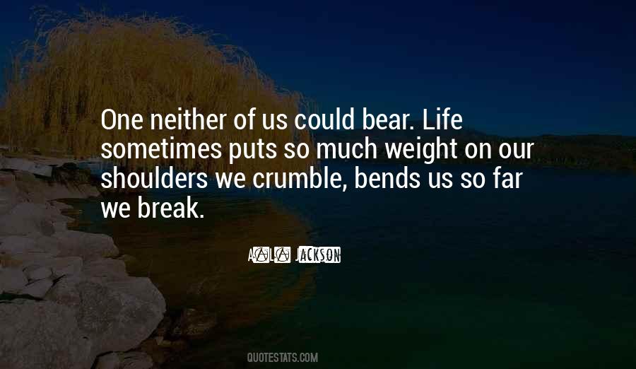 Weight Off My Shoulders Quotes #1053073