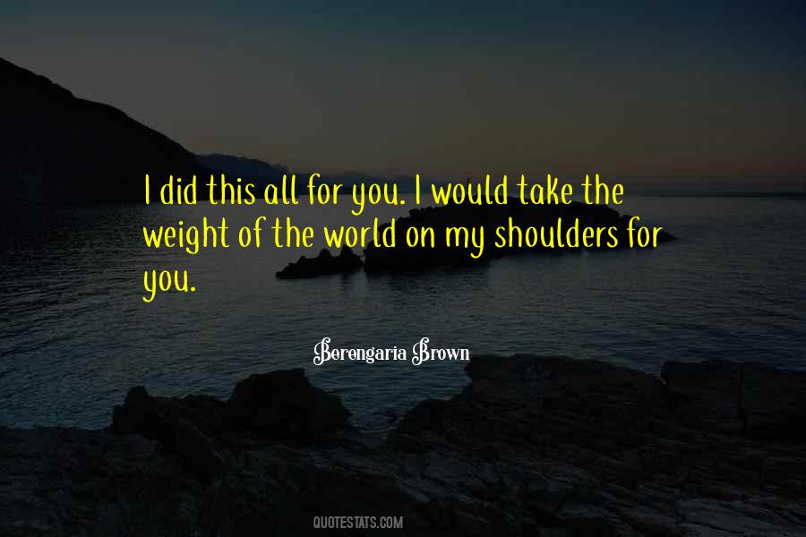 Weight Off My Shoulders Quotes #1259844