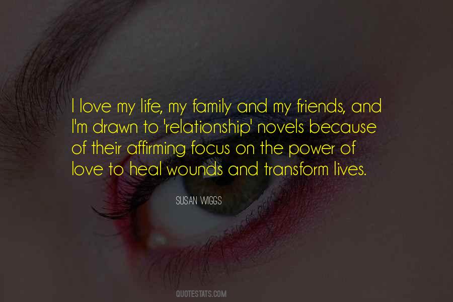 Quotes About The Love Of Family And Friends #872485