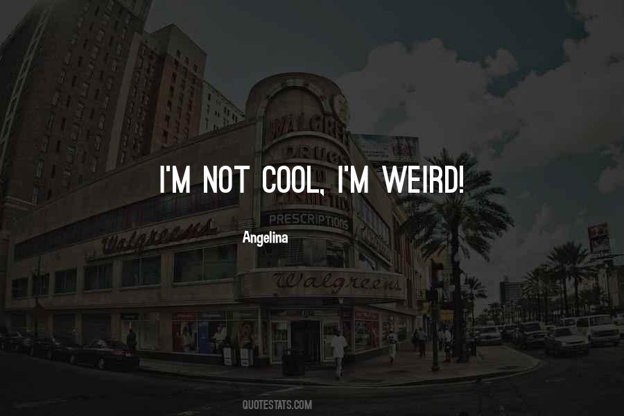 Weird But Cool Quotes #607799