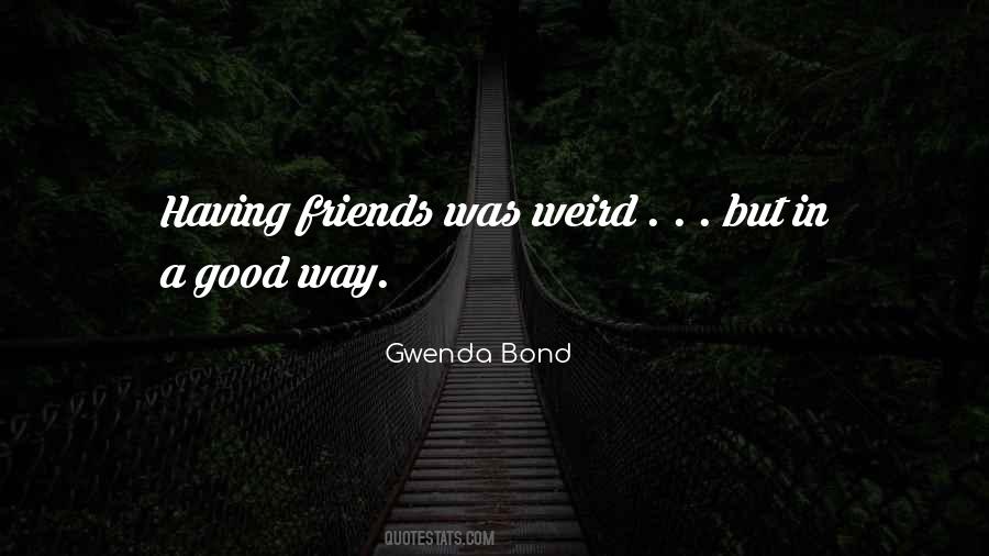 Weird In A Good Way Quotes #824221