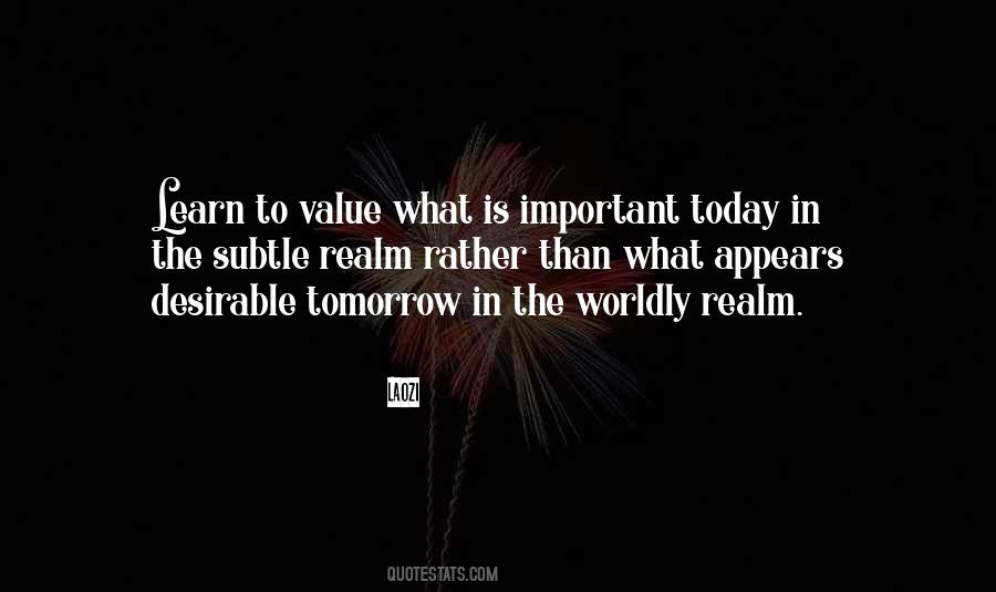 Quotes About Learning What's Important #106345