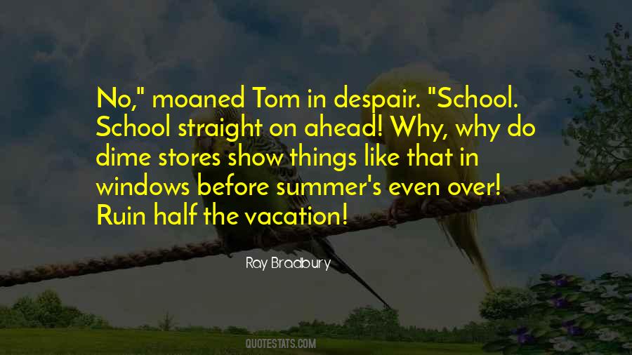 Quotes About School Summer Vacation #1022120