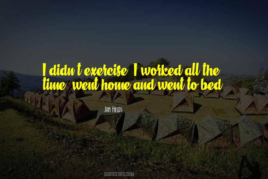 Went Home Quotes #1260854