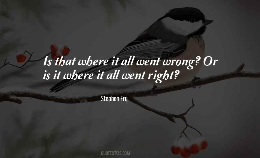 Went Wrong Quotes #1011152