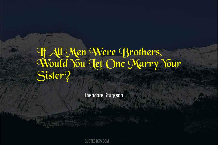 Were Brothers Quotes #1659165