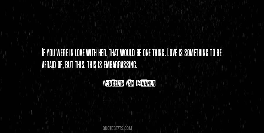 Were In Love Quotes #1326989