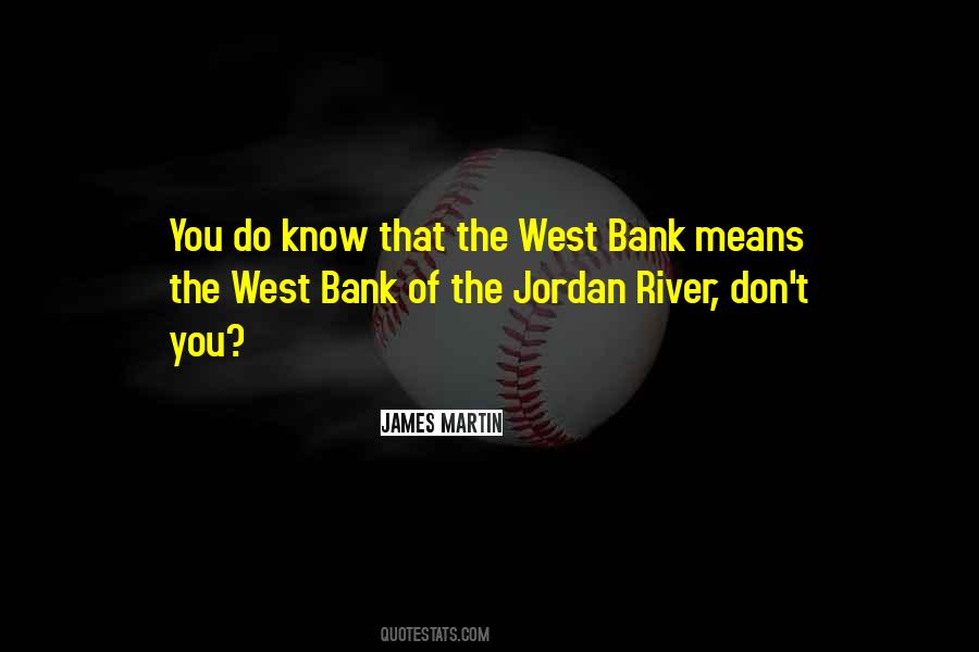 West Bank Quotes #997795