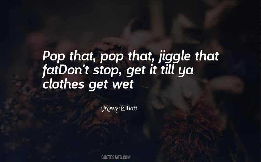 Wet Clothes Quotes #1242945