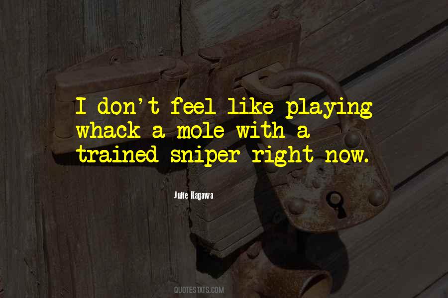 Whack-a-mole Quotes #1142483