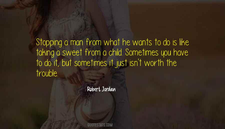 What A Man Is Worth Quotes #459817