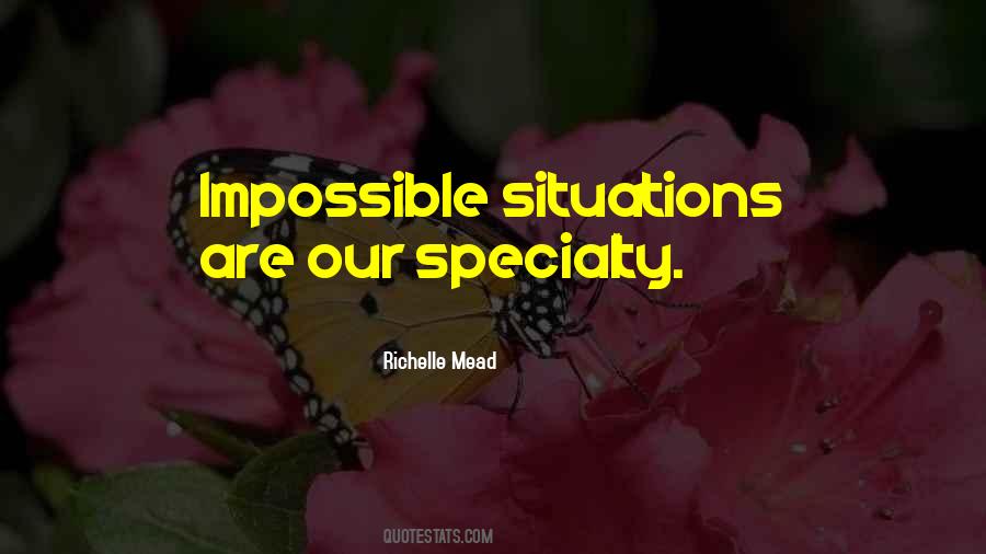 Quotes About Impossible Situations #300964