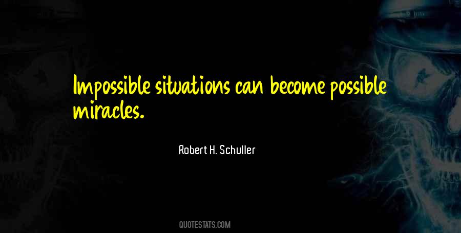Quotes About Impossible Situations #537486