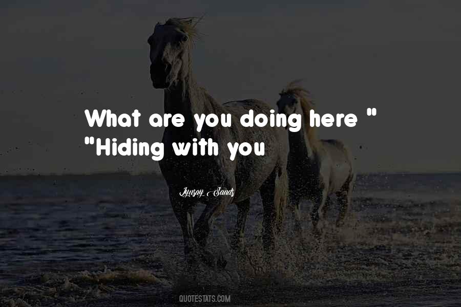 What Are You Doing Here Quotes #1310033