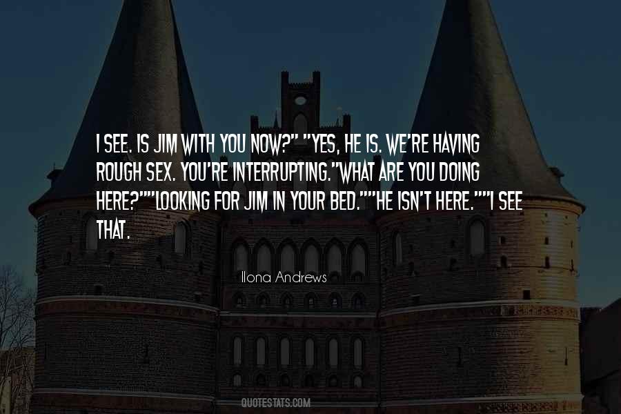 What Are You Doing Now Quotes #1327357