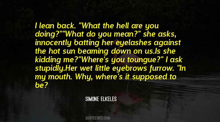 What Are You Doing To Me Quotes #1400107