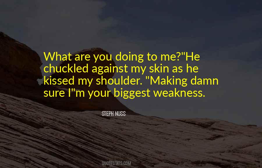 What Are You Doing To Me Quotes #758233