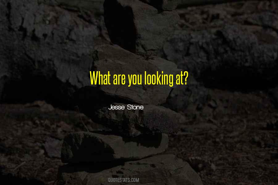 What Are You Looking Quotes #1561368