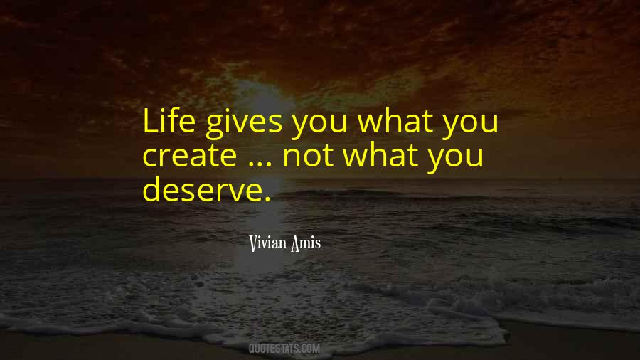 What Did I Do To Deserve This Life Quotes #108798