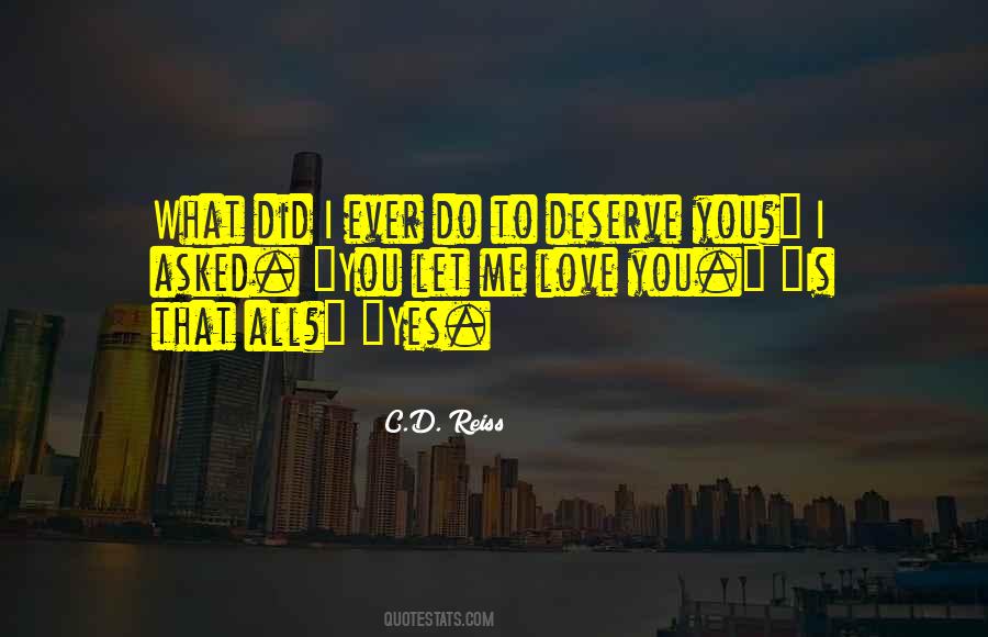 What Did I Do To Deserve You Quotes #760818
