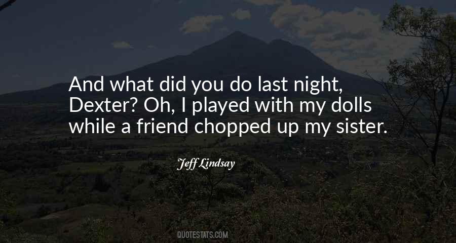 What Did You Do Quotes #1195236