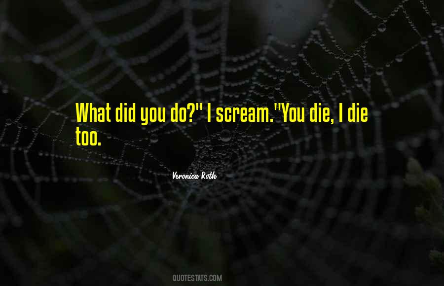 What Did You Do Quotes #894915