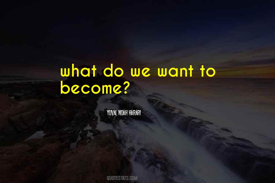 What Do We Want Quotes #1155285