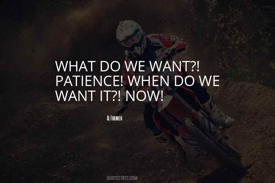 What Do We Want Quotes #1610618