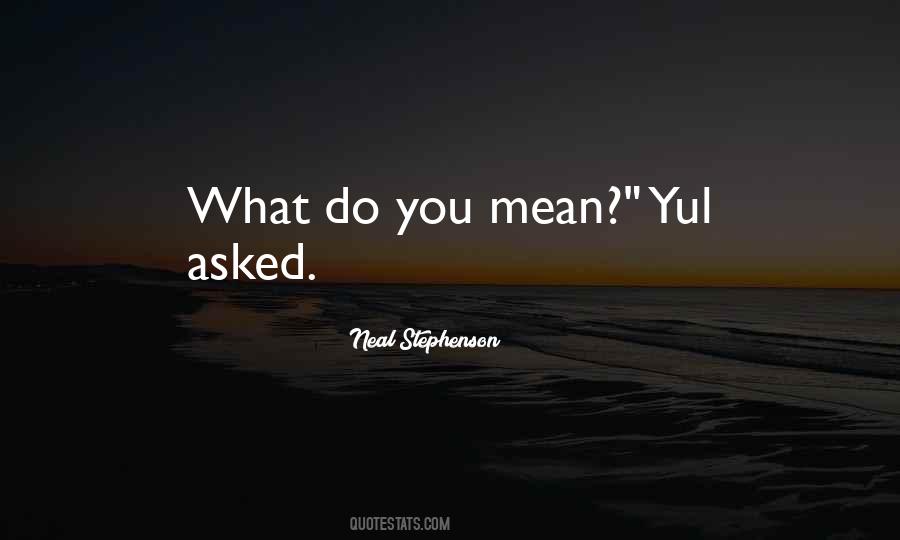 What Do You Mean Quotes #930824