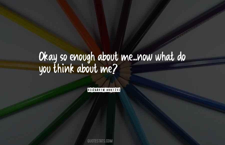 What Do You Think About Quotes #239764