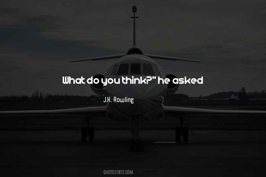 What Do You Think Quotes #1642936